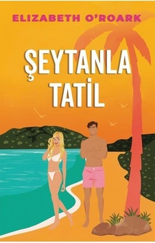 Şeytanla Tatil / Elizabeth O'roark Şeytanla Tatil / Elizabeth O'roark