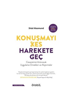 Konuşmayı Kes Harekete Geç - Cesaretinizi Arttıracak Uygulama Örnekleri ve Alıştırmalar - Shaa Wasmund - Stabil Kitap Konuşmayı Kes Harekete Geç - Cesaretinizi Arttıracak Uygulama Örnekleri ve Alıştırmalar - Shaa Wasmund - Stabil Kitap