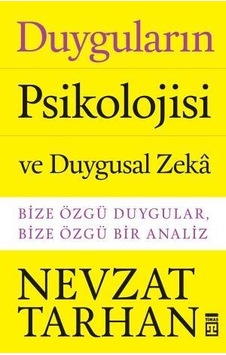 Duyguların Psikolojisi ve Duygusal Zeka - Nevzat Tarhan - Timaş Yayınları