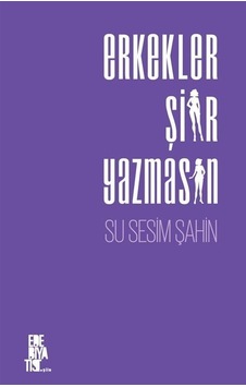 Erkekler Şiir Yazmasın / Su Sesim Şahin Erkekler Şiir Yazmasın / Su Sesim Şahin