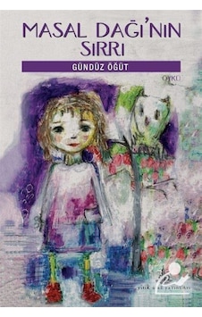 Masal Dağı'nın Sırrı - Gündüz Öğüt - Yitik Ülke Yayınları Masal Dağı'nın Sırrı - Gündüz Öğüt - Yitik Ülke Yayınları