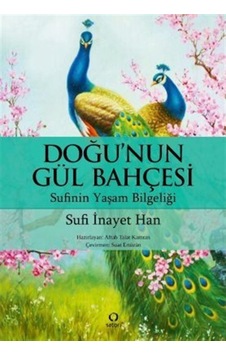 Doğu'nun Gül Bahçesi / Sufi İnayat Khan 9786058008373