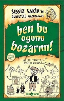Sessiz Sakin’İn Gürültülü Maceraları 9 - Ben Bu Oyunu Bozarım! Sessiz Sakin’İn Gürültülü Maceraları 9 - Ben Bu Oyunu Bozarım!