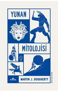 Yunan Mitolojisi / Martin J. Dougherty Yunan Mitolojisi / Martin J. Dougherty