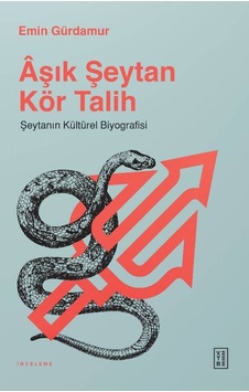 Ketebe Âşık Şeytan Kör Talih Ketebe Âşık Şeytan Kör Talih