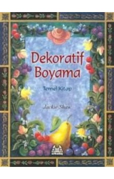 Dekoratif Boyama Temel Kitap - Jackie Shaw - Arkadaş Yayıncılık Dekoratif Boyama Temel Kitap - Jackie Shaw - Arkadaş Yayıncılık