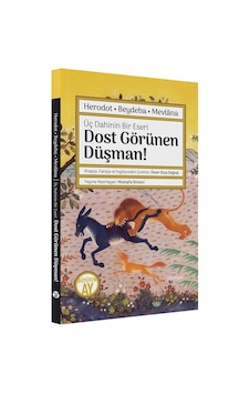 Dost Görünen Düşman! Üç Dahinin Bir Eseri: Herodot - Beydaba - Mevlana- Büyüyenay Yayınları Dost Görünen Düşman! Üç Dahinin Bir Eseri: Herodot - Beydaba - Mevlana- Büyüyenay Yayınları