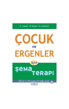Çocuk ve Ergenler için Şema Terapi - Christof Loose -  Peter Graaf - Psikonet