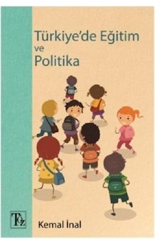 Türkiye'de Eğitim ve Politika - Kemal İnal - Töz Yayınları Türkiye'de Eğitim ve Politika - Kemal İnal - Töz Yayınları