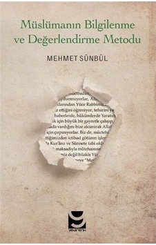 Müslümanın Bilgilenme ve Değerlendirme Metodu - Mehmet Sünbül - Yedirenk Müslümanın Bilgilenme ve Değerlendirme Metodu - Mehmet Sünbül - Yedirenk