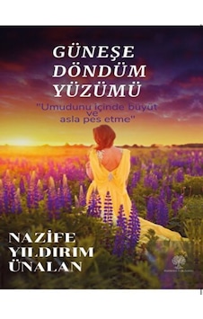 Güneşe Döndüm Yüzümü Platanus Publishing - Platanus Publishing Güneşe Döndüm Yüzümü Platanus Publishing - Platanus Publishing