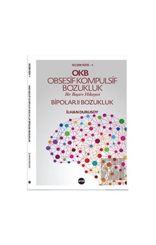 OKB Obsesif Kompulsif Bozukluk - Bir Başarı Hikayesi - Bipolar 2 Bozukluk - İlhan Durusoy - Boyut Yayın Grubu