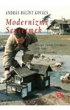 Modernizmi Seyretmek - Avrupa Sanat Sineması 1950-1980 - Andras Balint Kovacs - Deki Yayınevi