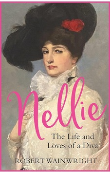 Nellie: The Life And Loves Of A Diva Nellie: The Life And Loves Of A Diva