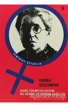 Dans Edemeyeceksem Bu Benim Devrimim Değildir - Emma Goldman - Agora Kitaplığı