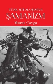 Ers Türk Mitolojisi Ve Şamanizm