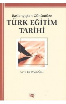 Başlangıçtan Günümüze Türk Eğitim Tarihi - Cavit Binbaşıoğlu - Anı Yayıncılık Başlangıçtan Günümüze Türk Eğitim Tarihi - Cavit Binbaşıoğlu - Anı Yayıncılık