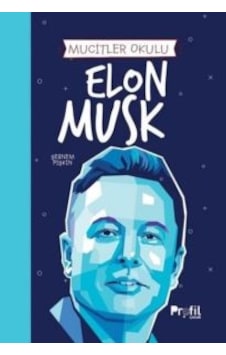 Elon Musk - Mucitler Okulu Elon Musk - Mucitler Okulu