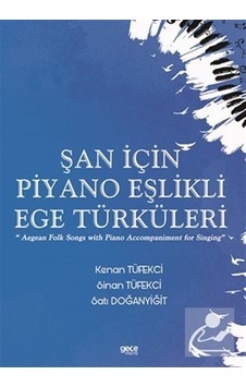 Şan için Piyano Eşlikli Ege Türküleri - Kenan Tüfekci - Gece Kitaplığı Şan için Piyano Eşlikli Ege Türküleri - Kenan Tüfekci - Gece Kitaplığı