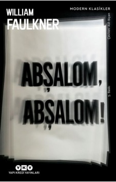 Abşalom Abşalom - William Faulkner - Yapı Kredi Yayınları Abşalom Abşalom - William Faulkner - Yapı Kredi Yayınları