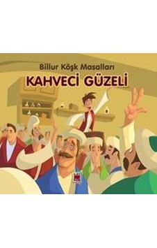 Kahveci Güzeli - Billur Köşk Masalları- Elips Kitapları Kahveci Güzeli - Billur Köşk Masalları- Elips Kitapları