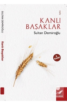 Kanlı Başaklar - Sultan Demiroğlu - ŞYK Kitap Kanlı Başaklar - Sultan Demiroğlu - ŞYK Kitap