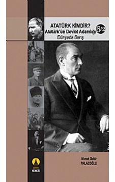 Atatürk Kimdir? Atatürk'ün Devlet Adamlığı - Dünyada Barış 6-2 - Ahmet Bekir Palazoğlu - Ebabil Atatürk Kimdir? Atatürk'ün Devlet Adamlığı - Dünyada Barış 6-2 - Ahmet Bekir Palazoğlu - Ebabil
