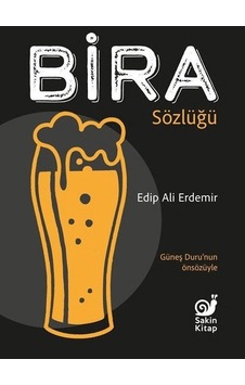 Bira Sözlüğü - Edip Ali Erdemir - Sakin Kitap Bira Sözlüğü - Edip Ali Erdemir - Sakin Kitap
