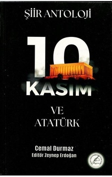 10 Kasım ve Atatürk - Şiir Antolojisi- Yazşader Yayıncılık 10 Kasım ve Atatürk - Şiir Antolojisi- Yazşader Yayıncılık