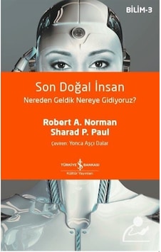 Son Doğal İnsan  - Nereden Geldik Nereye Gidiyoruz?  - Bilim 3  - Robert A. Norman  - İş Bankası Kültür Yayınları