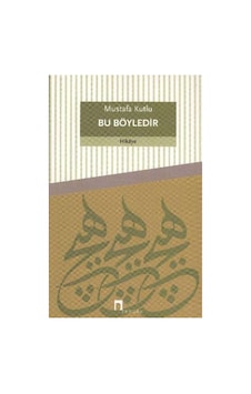 Bu Böyledir: Mustafa Kutlu Bu Böyledir: Mustafa Kutlu