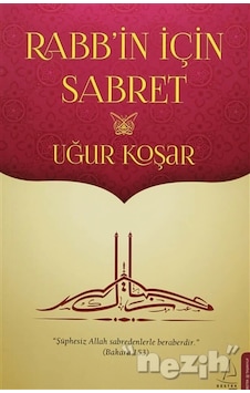 Rabb'in İçin Sabret - Uğur Koşar - Destek Yayınları Rabb'in İçin Sabret - Uğur Koşar - Destek Yayınları
