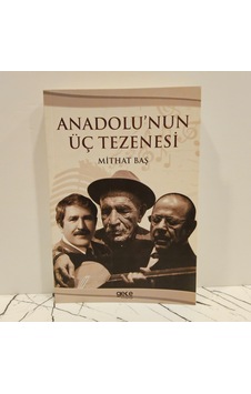 Anadolu ' Nun Üç Tezenesi Birinci Baskı Anadolu ' Nun Üç Tezenesi Birinci Baskı