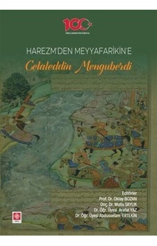 Harezm'den Meyyafarikin'e Celaleddin Menguberdi- Ekin Basım Yayın Harezm'den Meyyafarikin'e Celaleddin Menguberdi- Ekin Basım Yayın