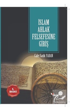İslam Ahlak Felsefesine Giriş - Cafer Sadık Yaran - Dem Yayınları İslam Ahlak Felsefesine Giriş - Cafer Sadık Yaran - Dem Yayınları