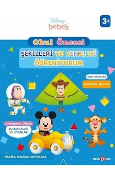 Disney Eğitsel Okul Öncesi Şekilleri ve Renkleri Öğreniyorum 3+Yaş- Beta Kids Disney Eğitsel Okul Öncesi Şekilleri ve Renkleri Öğreniyorum 3+Yaş- Beta Kids