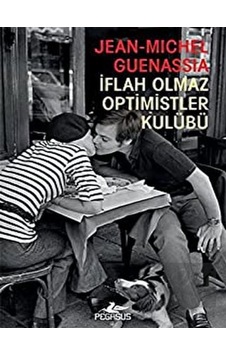 İflah Olmaz Optimistler Kulübü Pegasus Yayınları - Pegasus Yayınları İflah Olmaz Optimistler Kulübü Pegasus Yayınları - Pegasus Yayınları