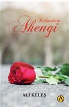Kelimelerin Ahengi - Ali Keleş - Ares Yayınları