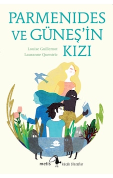 Parmenides ve Güneş'in Kızı - Louise Guillemot - Metis Yayınları Parmenides ve Güneş'in Kızı - Louise Guillemot - Metis Yayınları