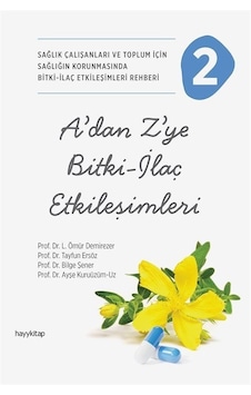 A'dan Z'ye Bitki - İlaç Etkileşimleri 2 - Sağlık Çalışanları ve Toplum İçin Sağlığın Korunm Popüler Tıp & Şifalı Bitkiler 49589548 A'dan Z'ye Bitki - İlaç Etkileşimleri 2 - Sağlık Çalışanları ve Toplum İçin Sağlığın Korunm Popüler Tıp & Şifalı Bitkiler 49589548