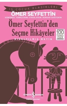 Ömer Seyfettin'den Seçme Hikayeler - Ömer Seyfettin - İş Bankası Kültür Yayınları Ömer Seyfettin'den Seçme Hikayeler - Ömer Seyfettin - İş Bankası Kültür Yayınları