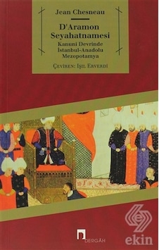 D'Aramon Seyahatnamesi - Jean Chesneau - Dergah Yayınları