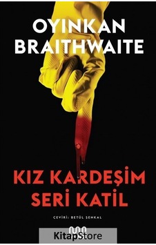 Kız Kardeşim Seri Katil / Oyinkan Braithwaite Kız Kardeşim Seri Katil / Oyinkan Braithwaite