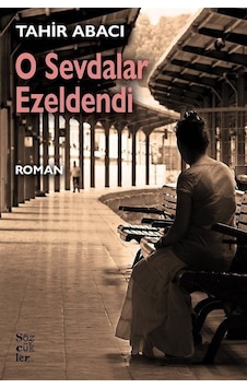 O Sevdalar Ezeldendi - Tahir Abacı - Sözcükler O Sevdalar Ezeldendi - Tahir Abacı - Sözcükler