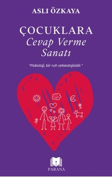 Çocuklara Cevap Verme Sanatı Çocuklara Cevap Verme Sanatı