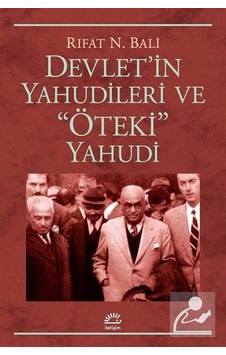 Devlet'İn Yahudileri Ve "Öteki" Yahudi / Rıfat N. Bali Devlet'İn Yahudileri Ve "Öteki" Yahudi / Rıfat N. Bali
