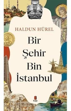 Bir Şehir Bin İstanbul / Haldun Hürel Bir Şehir Bin İstanbul / Haldun Hürel