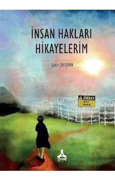 İnsan Hakları Hikayelerim / Şakir Çalışkan İnsan Hakları Hikayelerim / Şakir Çalışkan