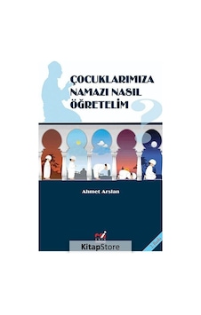 Çocuklarımıza Namazı Nasıl Öğretelim? - Prof. Dr. Ahmet Arslan - Emin Yayınları Çocuklarımıza Namazı Nasıl Öğretelim? - Prof. Dr. Ahmet Arslan - Emin Yayınları