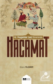 Hz.Peygamber (s.a.s.) Döneminde Hacamat / Büşra Yıldırım 9786057689207